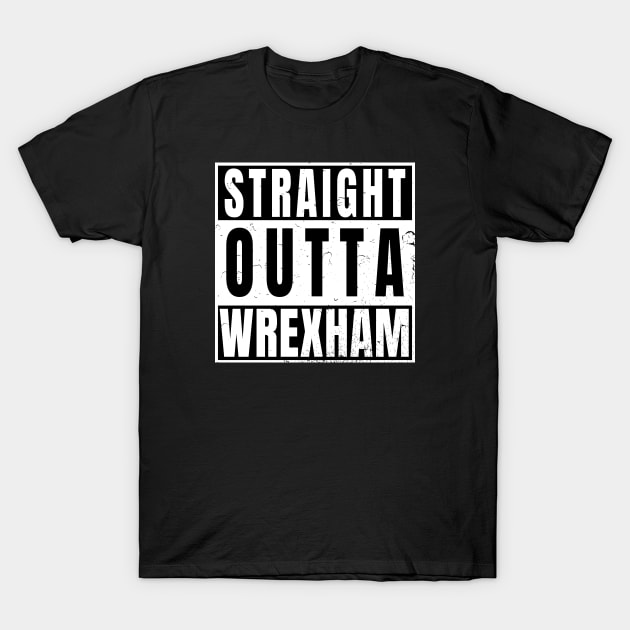 Straight Outta Wrexham T-Shirt by Randomart